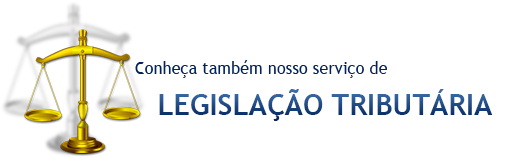 Conheça também nosso serviço de legislação tributária